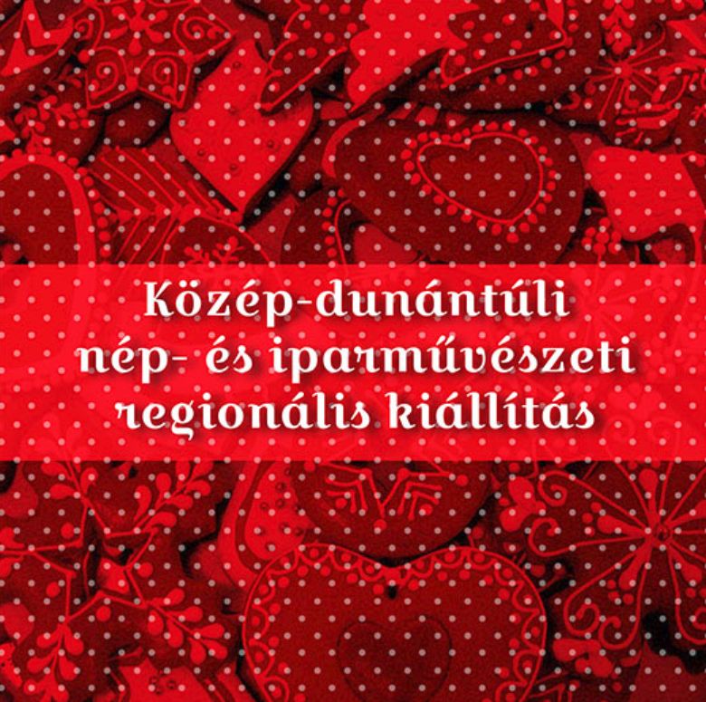 Közép-dunántúli népi kézműves pályázat és kiállítás