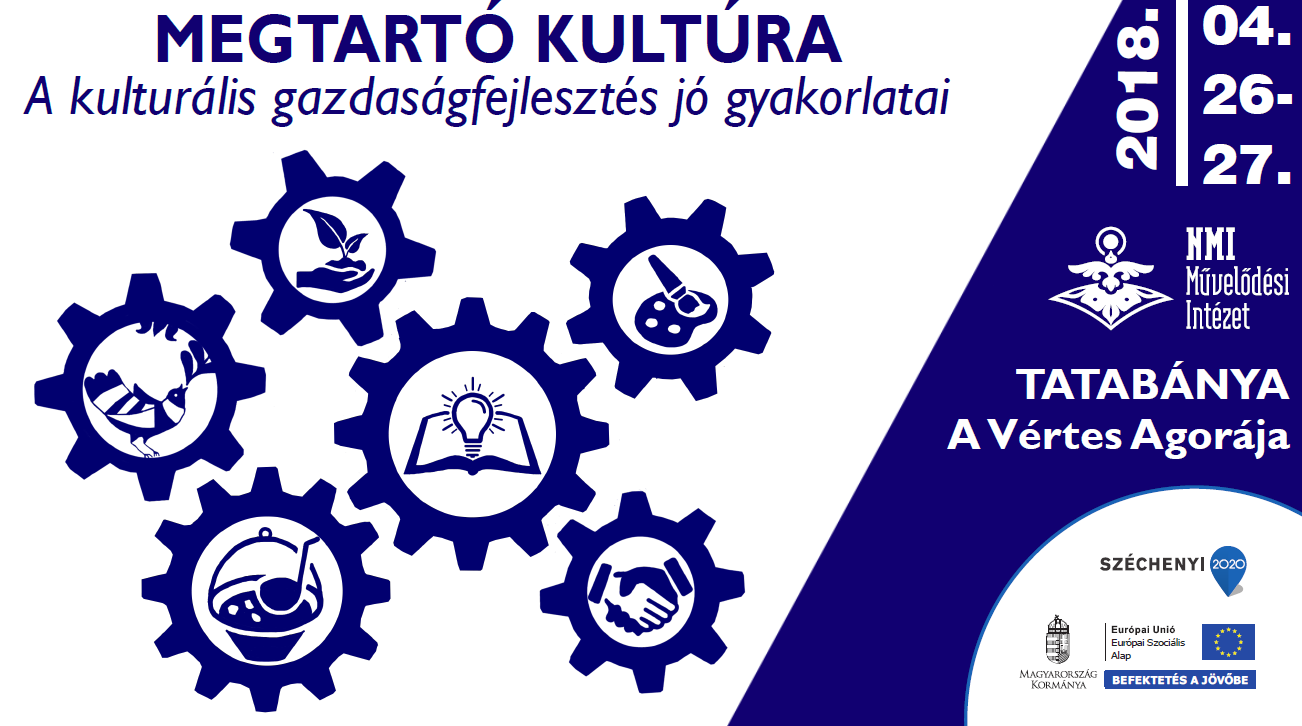 Megtartó kultúra – a kulturális gazdaságfejlesztés jó gyakorlatai