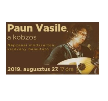 Paun Vasile, a kobzos – népzenei módszertani kiadványbemutató